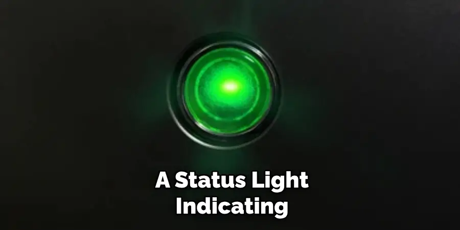 A Status Light
Indicating