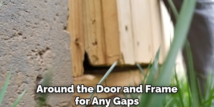 Around the Door and Frame for Any Gaps