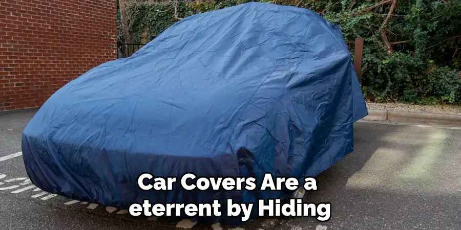 Car Covers Are a Deterrent by Hiding