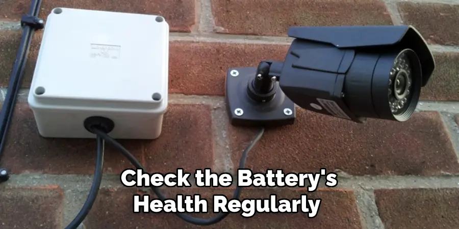 Check the Battery's Health Regularly 