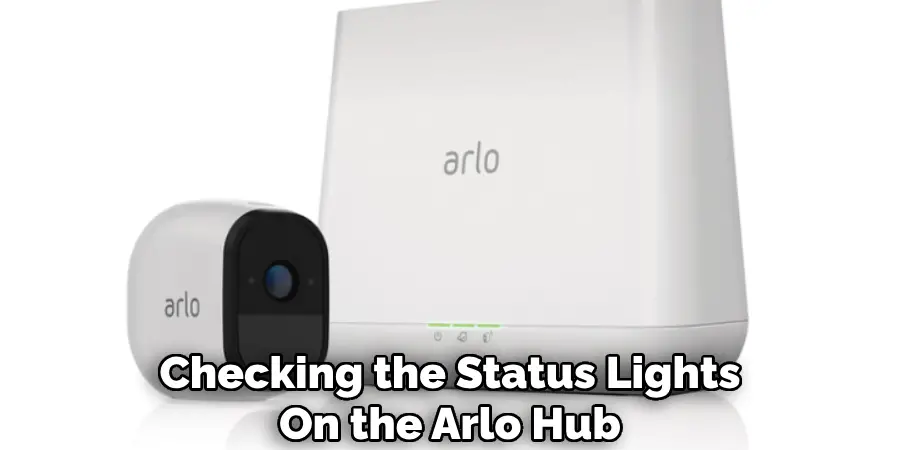 Checking the Status Lights
On the Arlo Hub