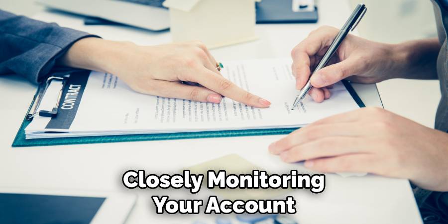 Closely Monitoring Your Account