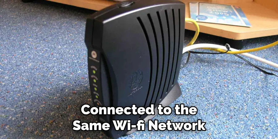 Connected to the Same Wi-fi Network