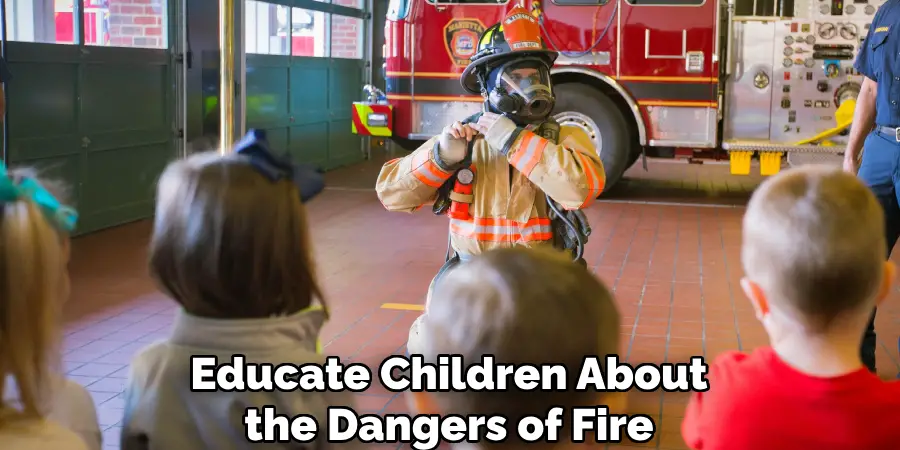 Educate Children About the Dangers of Fire