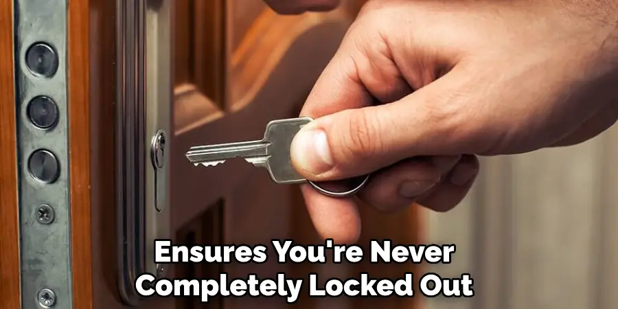 Ensures You're Never Completely Locked Out