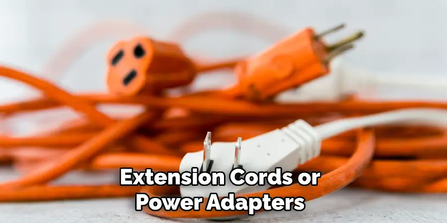 Extension Cords or Power Adapters