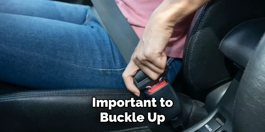 Important to Buckle Up