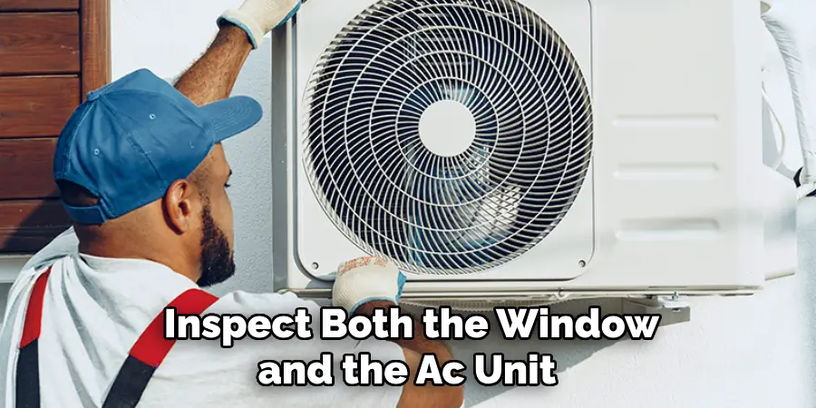 Inspect Both the Window and the Ac Unit