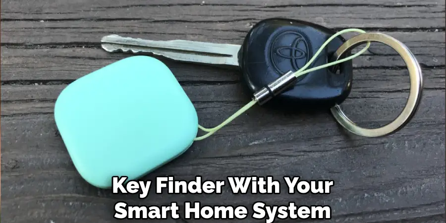 Key Finder With Your Smart Home System