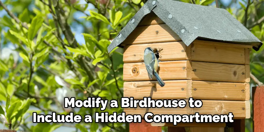 Modify a Birdhouse to Include a Hidden Compartment