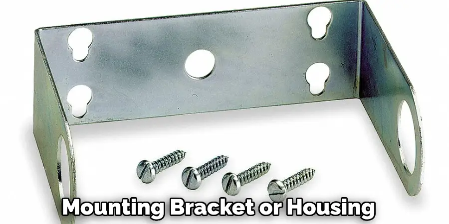 Mounting Bracket or Housing