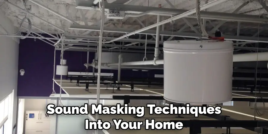 Sound Masking Techniques Into Your Home