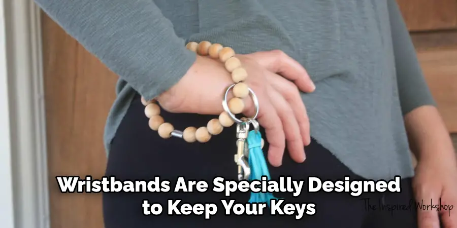 Wristbands Are Specially Designed to Keep Your Keys