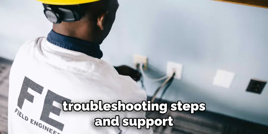 troubleshooting steps and support