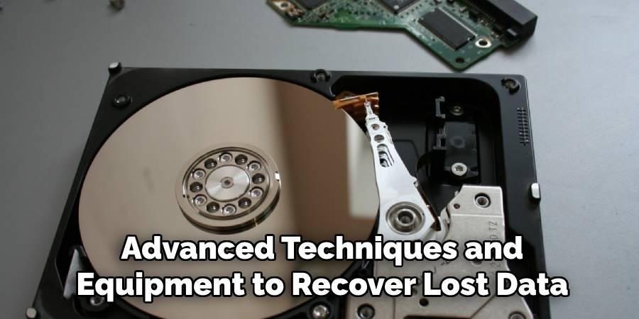 Advanced Techniques and
Equipment to Recover Lost Data