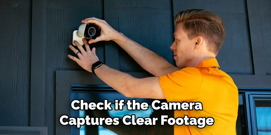 Check if the Camera Captures Clear Footage