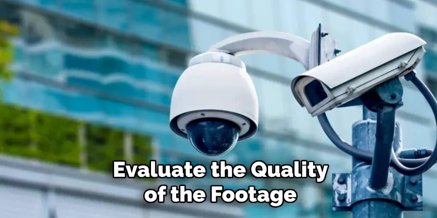 Evaluate the Quality of the Footage