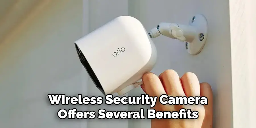 Wireless Security Camera Offers Several Benefits