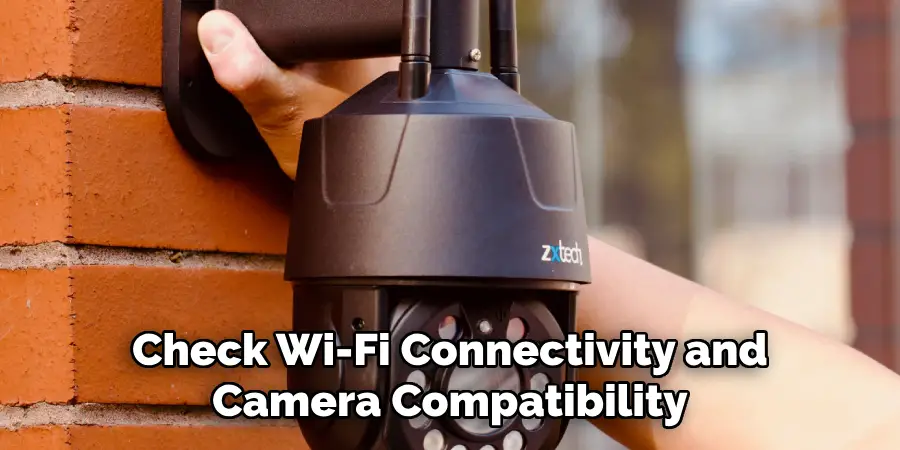 Check Wi-Fi Connectivity and Camera Compatibility