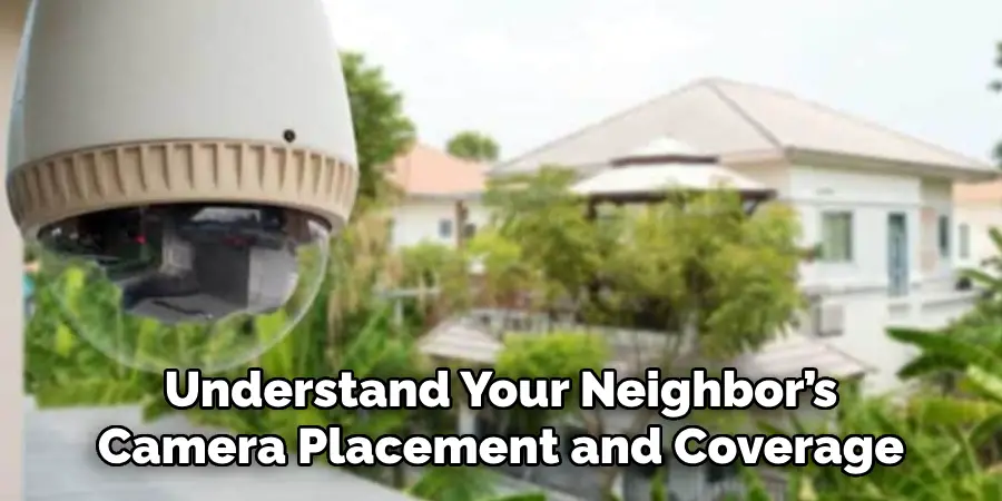 Understand Your Neighbor’s Camera Placement and Coverage