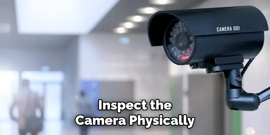 Inspect the Camera Physically