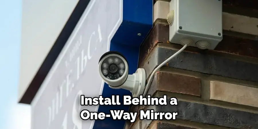 Install Behind a One-Way Mirror