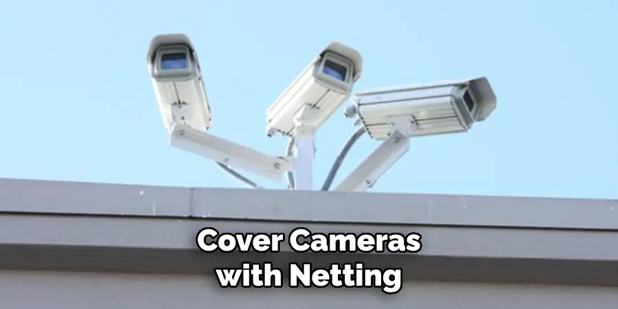 Cover Cameras with Netting