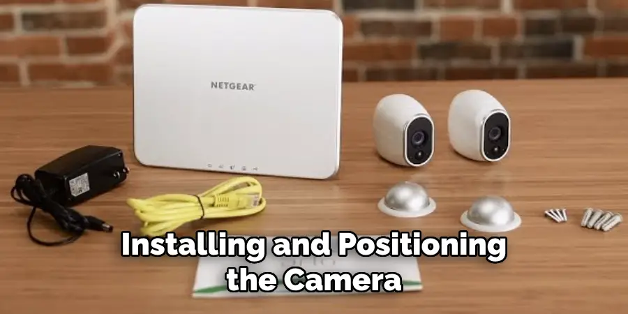 Installing and Positioning the Camera