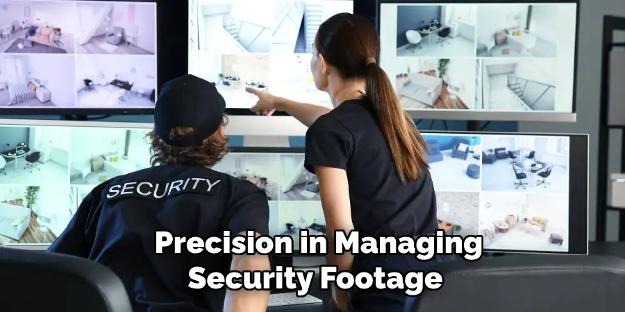 Precision in Managing Security Footage