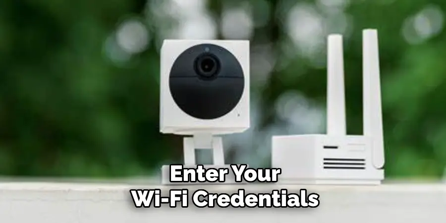 Enter Your Wi-Fi Credentials