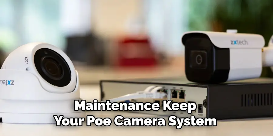 Maintenance Keep Your Poe Camera System