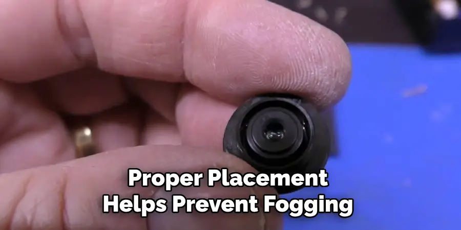 Proper Placement Helps Prevent Fogging