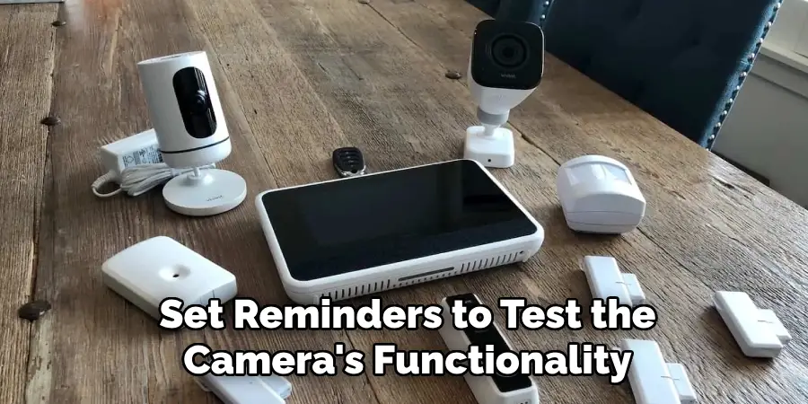 Set Reminders to Test the Camera's Functionality