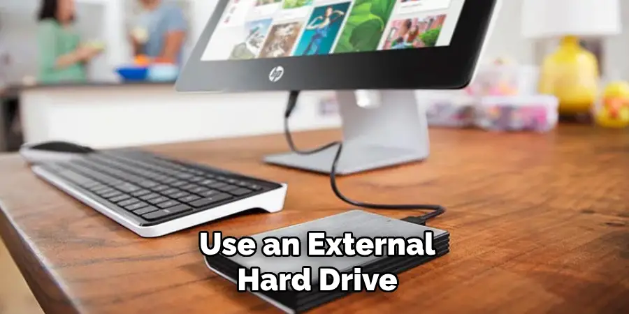 Use an External Hard Drive