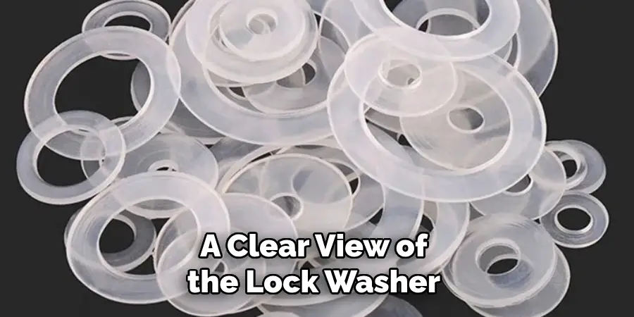 A Clear View of 
the Lock Washer 