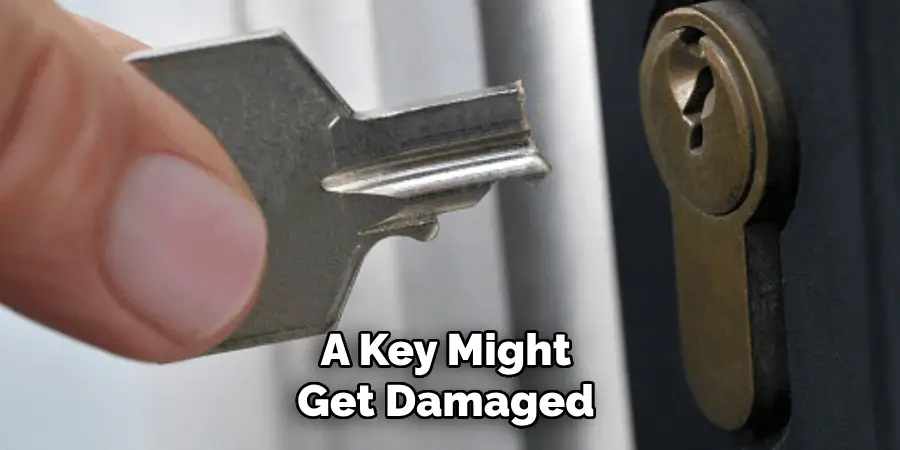 A Key Might Get Damaged