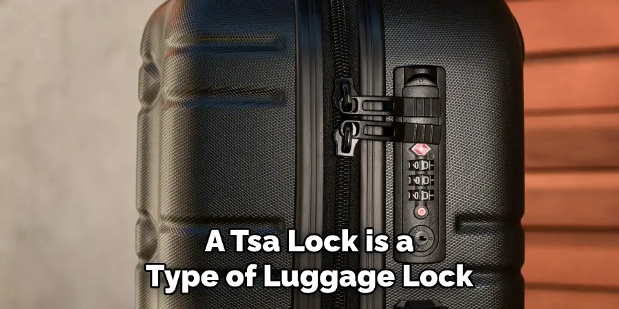 A Tsa Lock is a Type of Luggage Lock