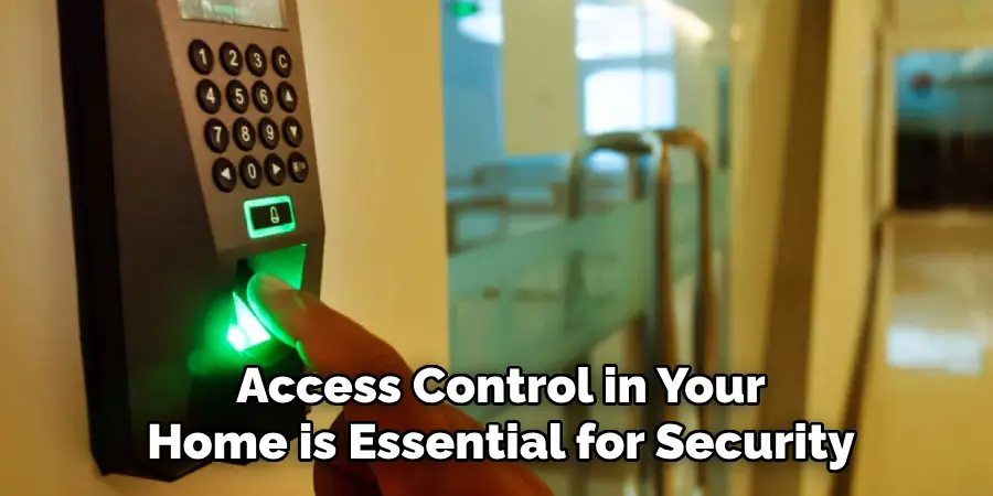 Access Control in Your Home is Essential for Security