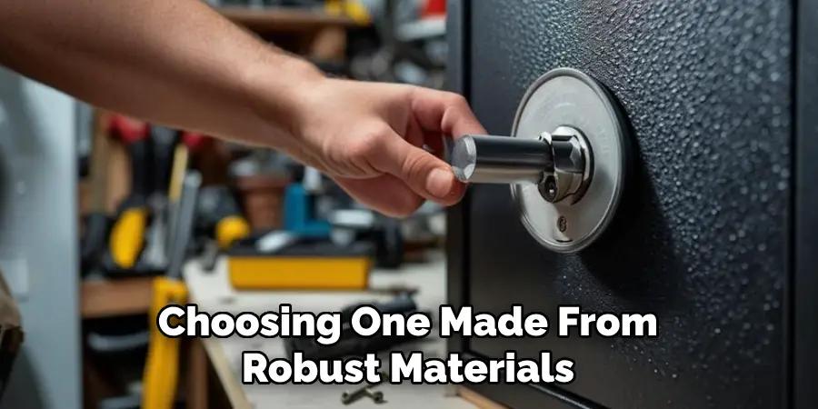 Choosing One Made From Robust Materials