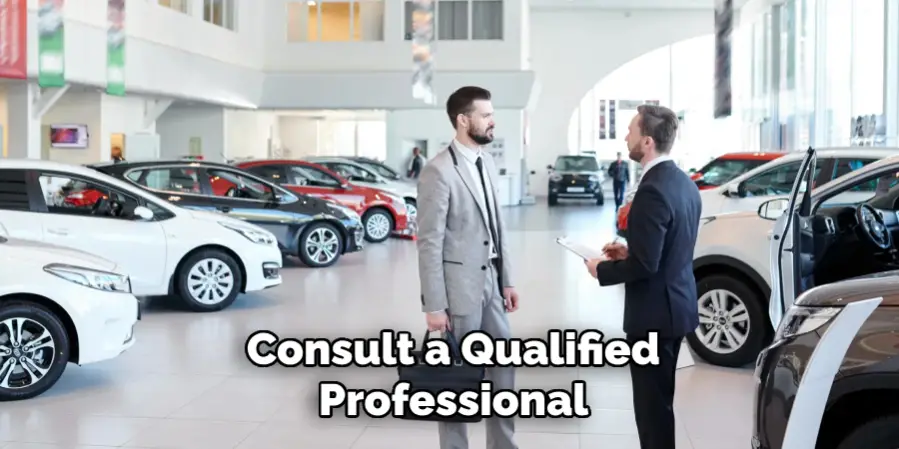 Consult a Qualified Professional