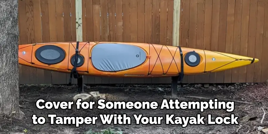 Cover for Someone Attempting to Tamper With Your Kayak Lock