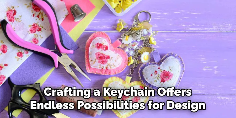 Crafting a Keychain Offers Endless Possibilities for Design