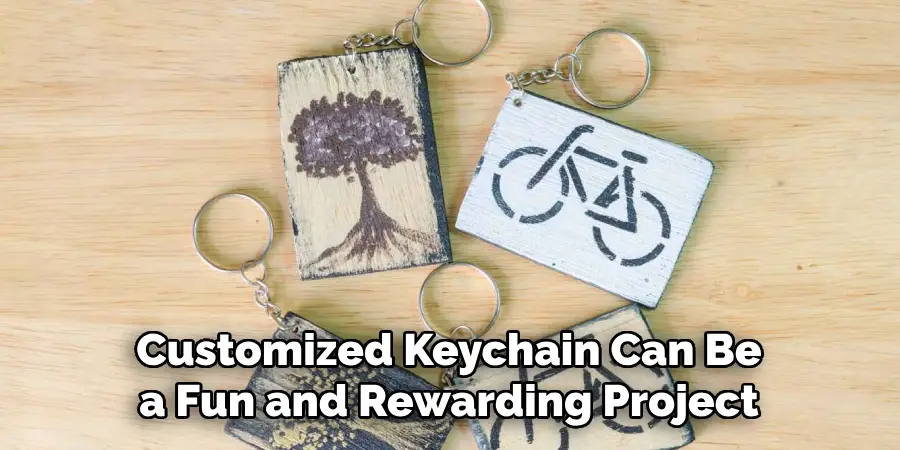 Customized Keychain Can Be a Fun and Rewarding Project