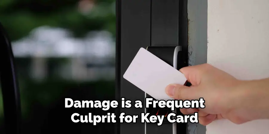 Damage is a Frequent Culprit for Key Card