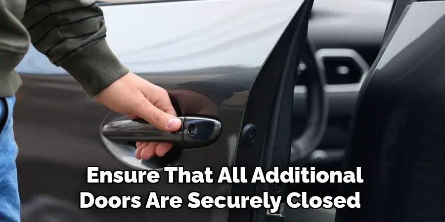 Ensure That All Additional Doors Are Securely Closed 