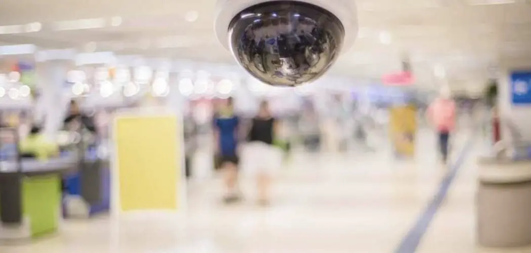 How to Get Security Camera Footage From a Store