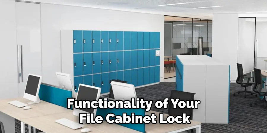 Functionality of Your 
File Cabinet Lock