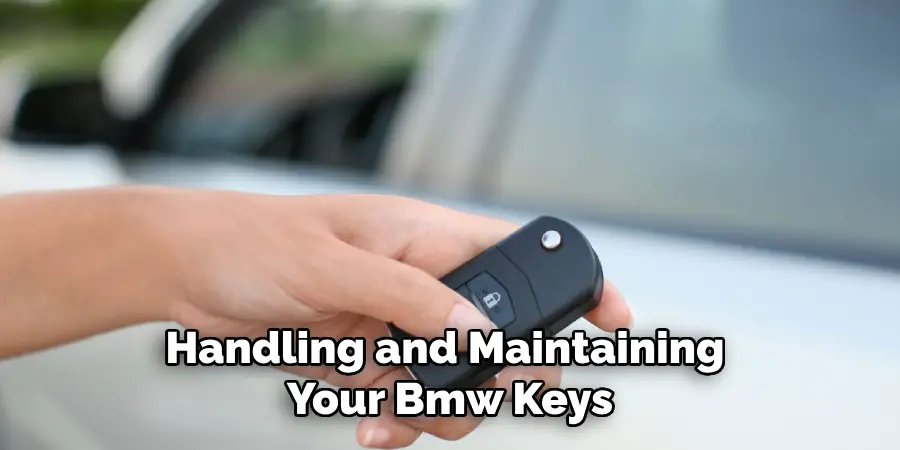 Handling and Maintaining 
Your Bmw Keys