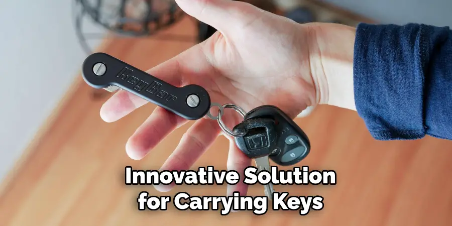 Innovative Solution
 for Carrying Keys