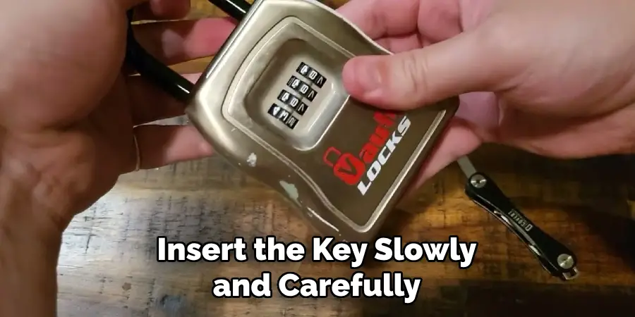 Insert the Key Slowly and Carefully